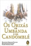 Os Orixas na Umbanda e no Candomble